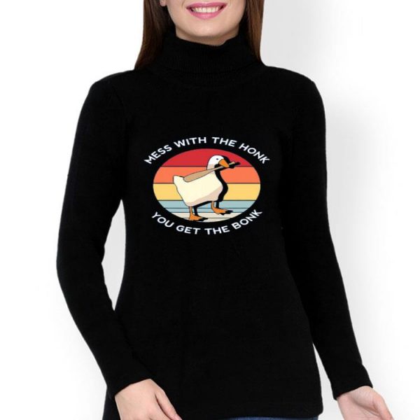 Nice Mess With The Honk You Get The Bonk Goose Vintage Shirt