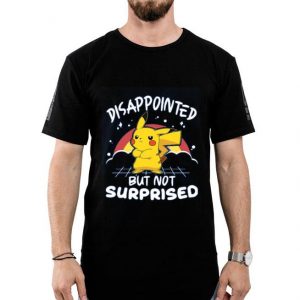 Hot Pokemon Disappointed But Not Surprised shirt