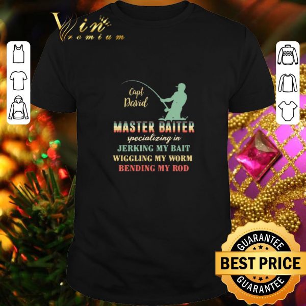 Premium Capt David Master Baiter Specializing In Jerking My Bait vintage shirt