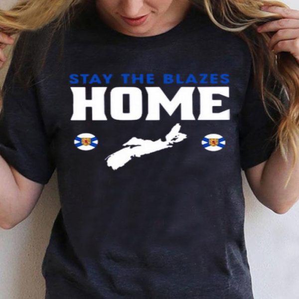 Top Stay The Blazes Home shirt
