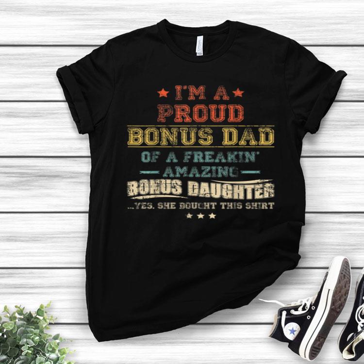 I'm Proud Bonus Dad Fathers Day Gift From Daughters Shirt