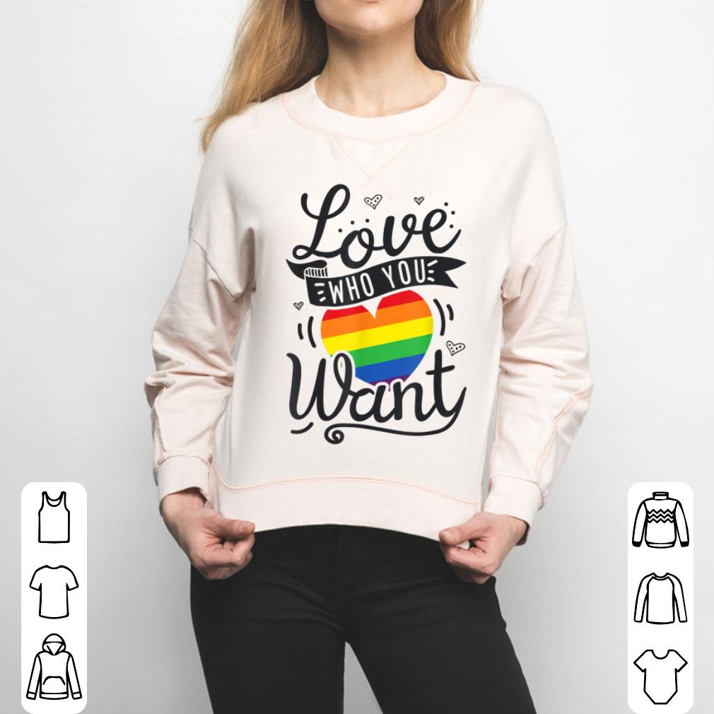 Love Who You Want Gay Pride LGBT Men Women Rainbow LGBTQ Shirt