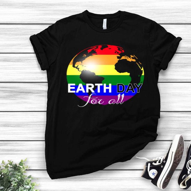 Earth Day for all LGBT Gay Pride Rainbow Shirt