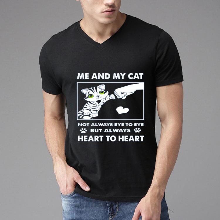 Me And My Cat Not Always Eye To Eye But Always Heart To Heart Shirt