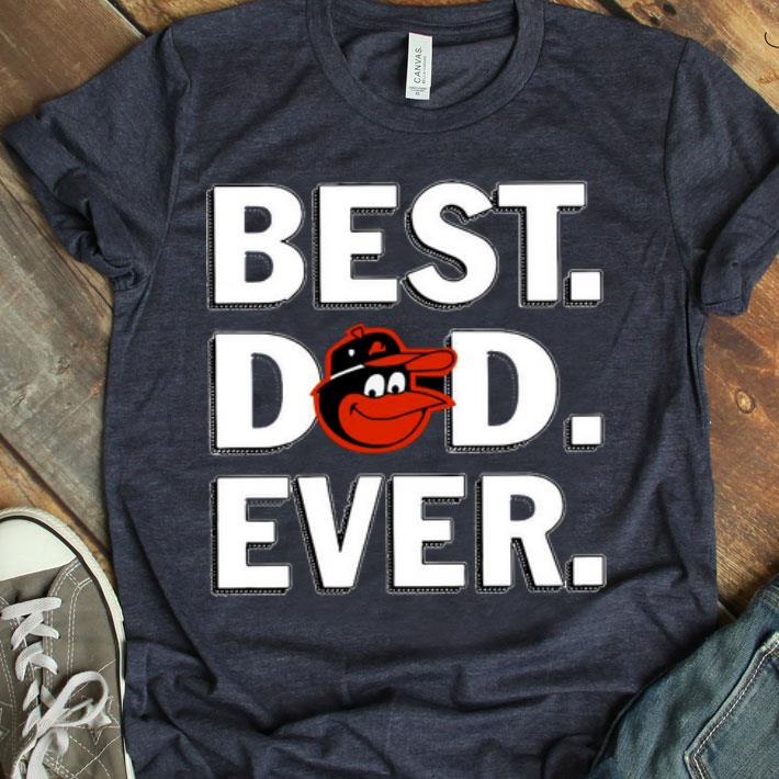Best Dad Ever Baltimore Orioles Shirt