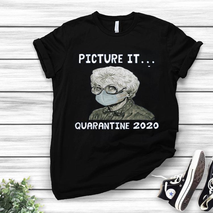 Sophia Petrillo Mask Picture It Quarantine 2020 Shirt