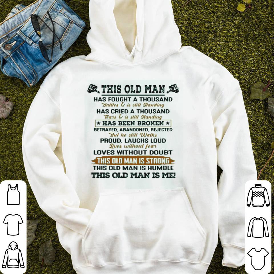 This Old Man Has Fought A Thousand Shirt
