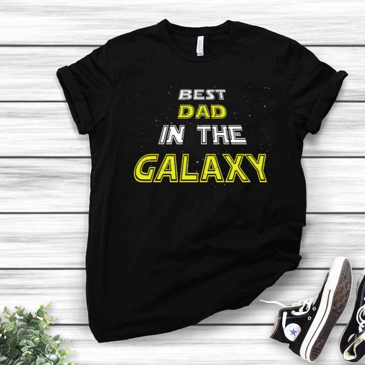 Best Dad in the Galaxy - Father's Day Best Papa Gift Shirt