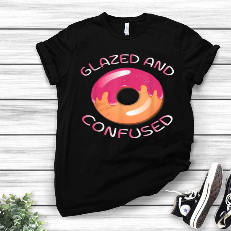 Donut Glazed and Confused Shirt