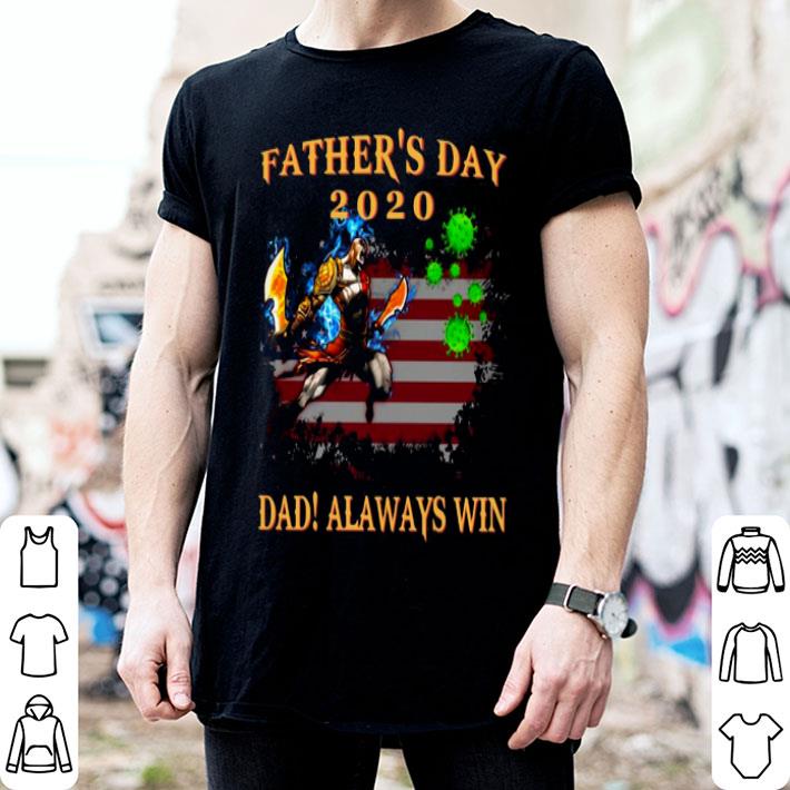 Dad Always Win Vs Coronavirus American Flag Father's Day 2020 Shirt