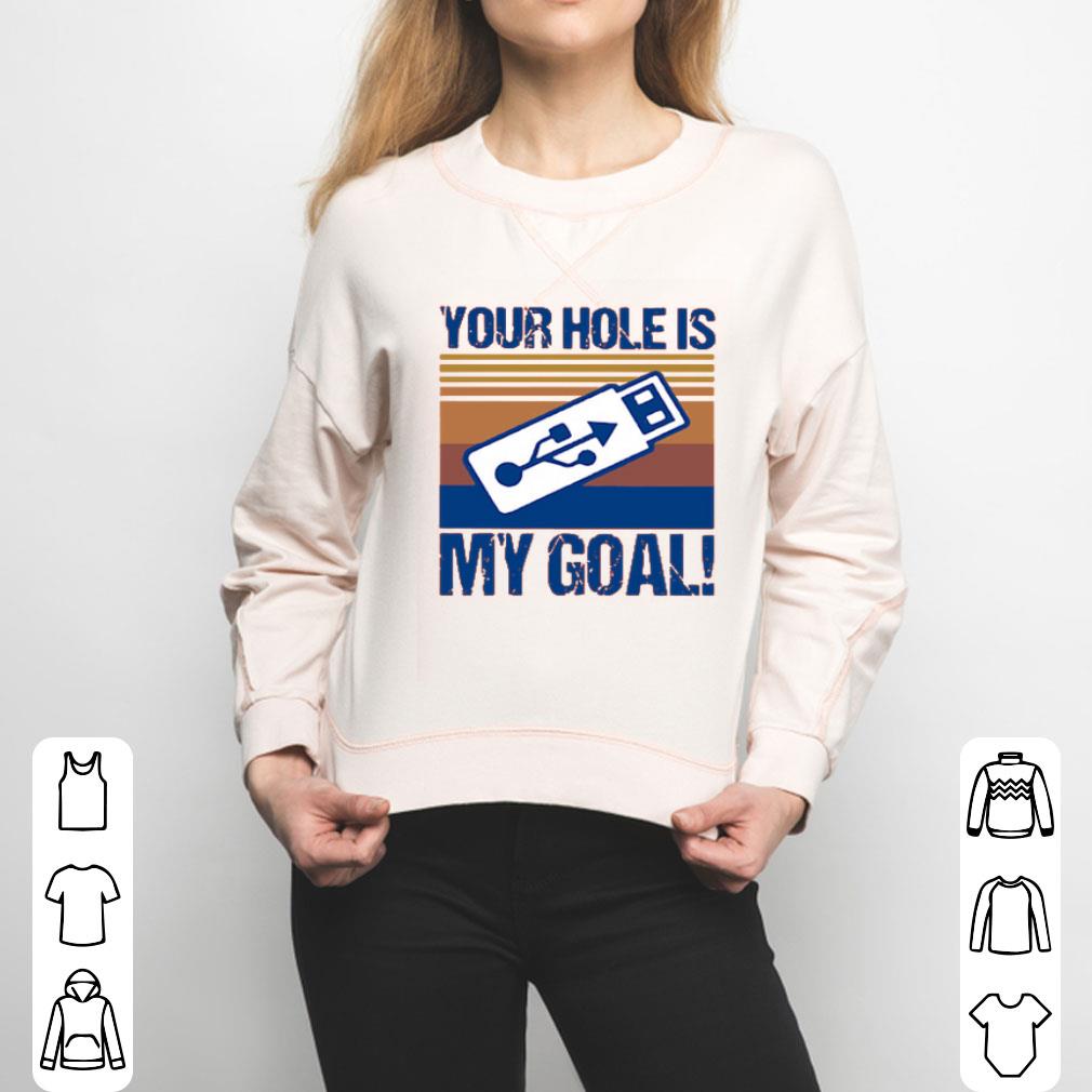 Pretty USB Your Hole Is My Goal Vintage Shirt