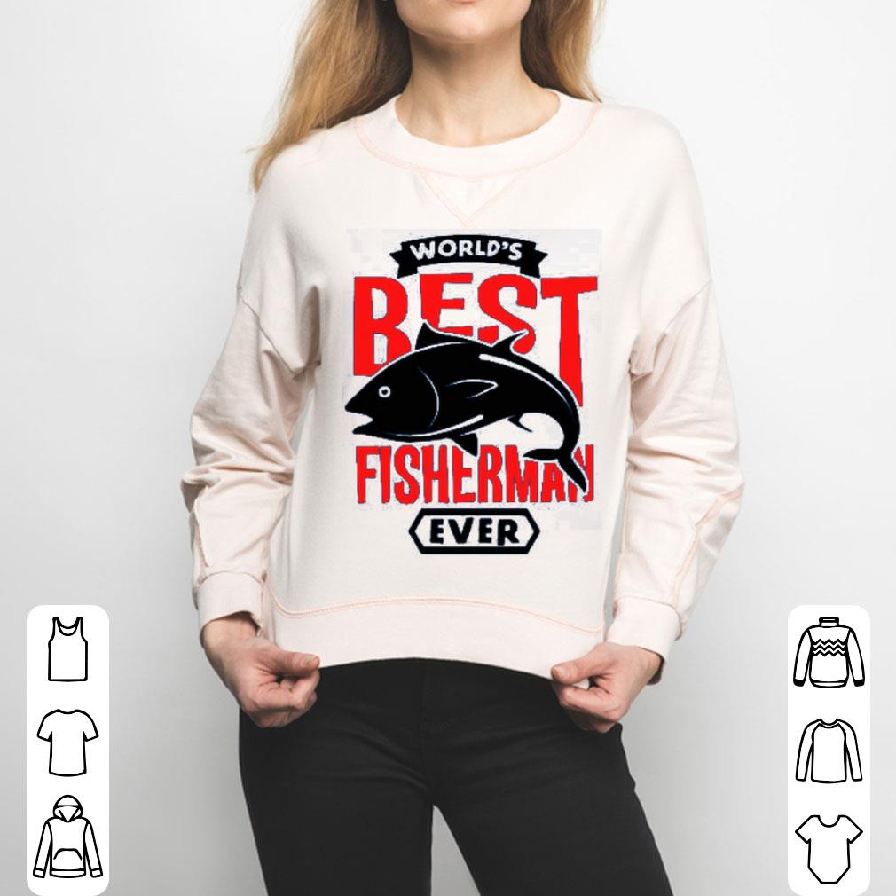 World’s Best Fisherman Ever.png Shirt