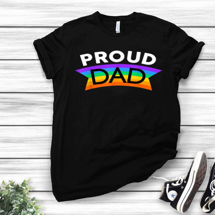 Pride Proud Dad LGBT Rainbow Gay For Father's Day Shirt