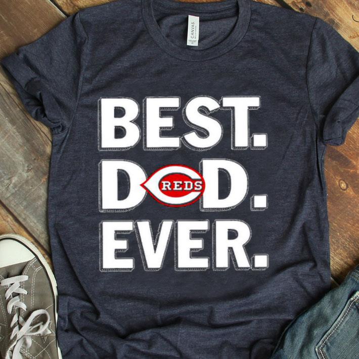 Best Dad Ever Cincinnati Reds Shirt