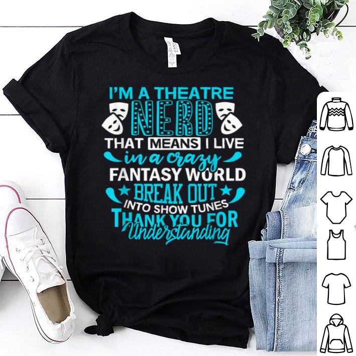 Theatre Nerd Musical Theatre People Shirt