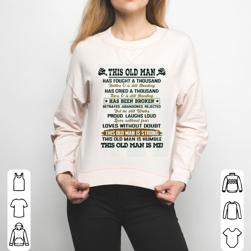 This Old Man Has Fought A Thousand Shirt