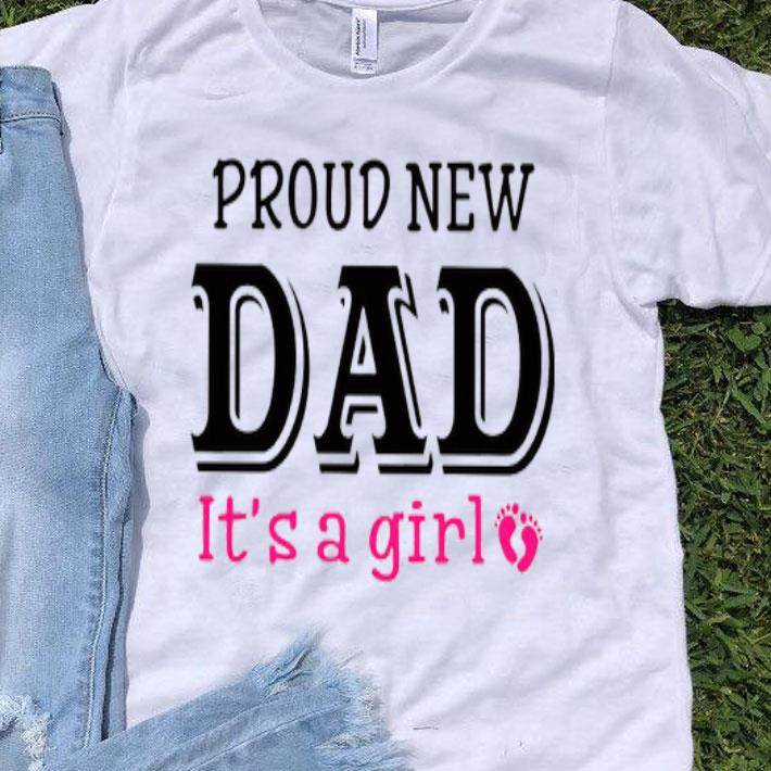 Proud New Dad It’s A Girl Father’s Day Shirt