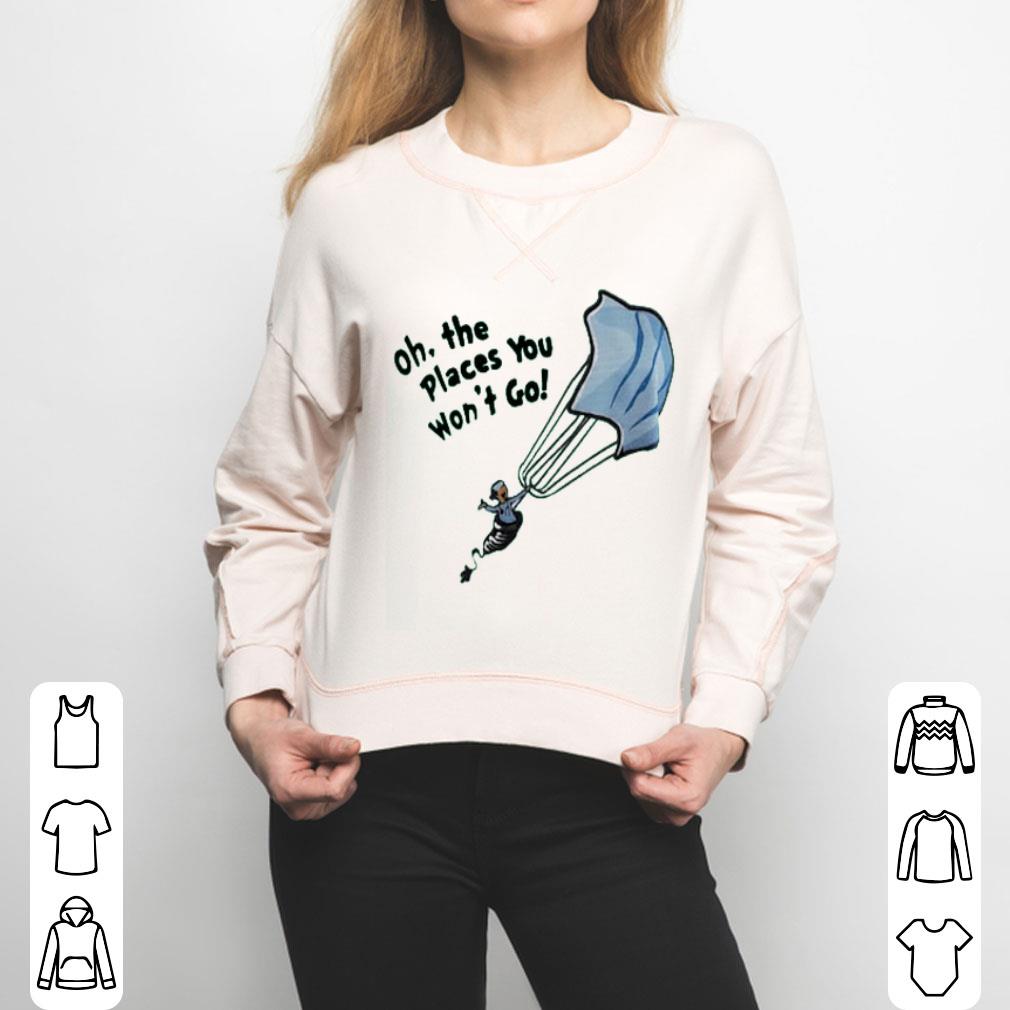 Nurse Mask Oh The Places You Won’t Go Shirt