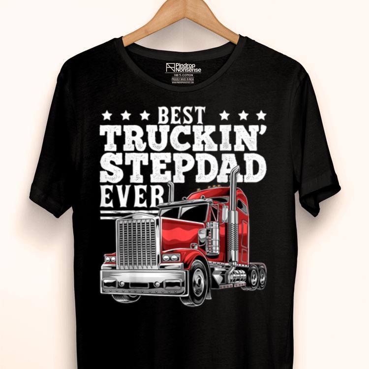 Best Trucking Stepdad Ever Big Rig Trucker Father's Day Gift Shirt