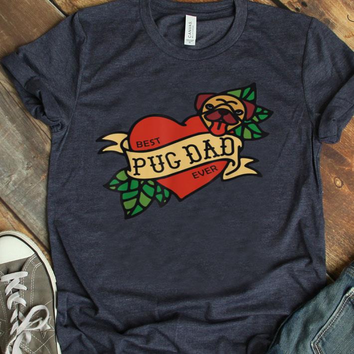 Mens Best Pug Dad Ever Dog Papa Husband Father Day Shirt