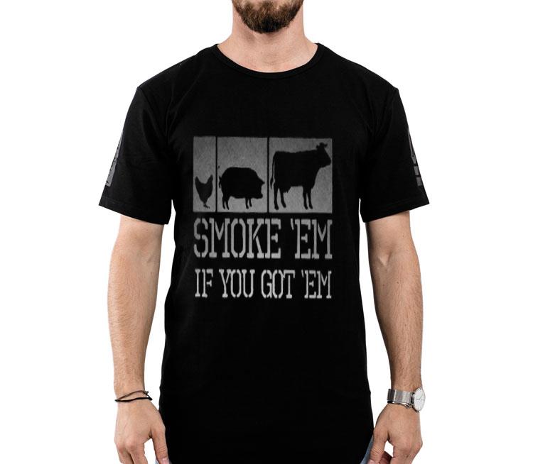Meat Lover Smoke ‘Em If You Got ‘Em BBQ Fathers Day Shirt