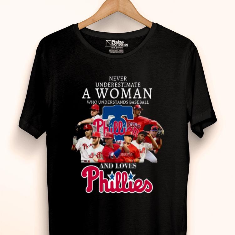 Never Underestimate A Woman Who Understands Baseball And Loves Phillies Shirt