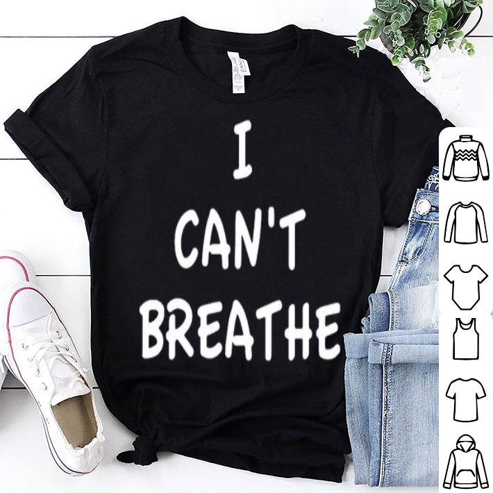 I Can’t Breathe Shirt
