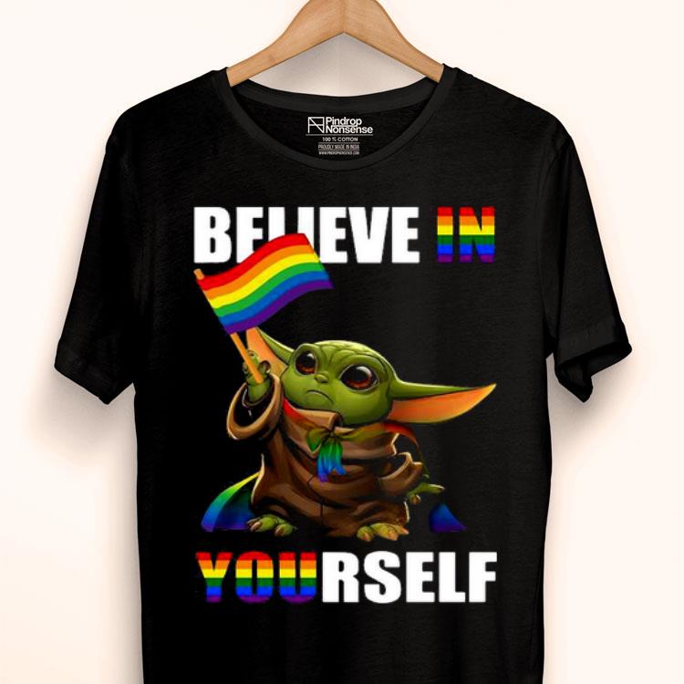 LGBT Baby Yoda Believe In Yourself Shirt