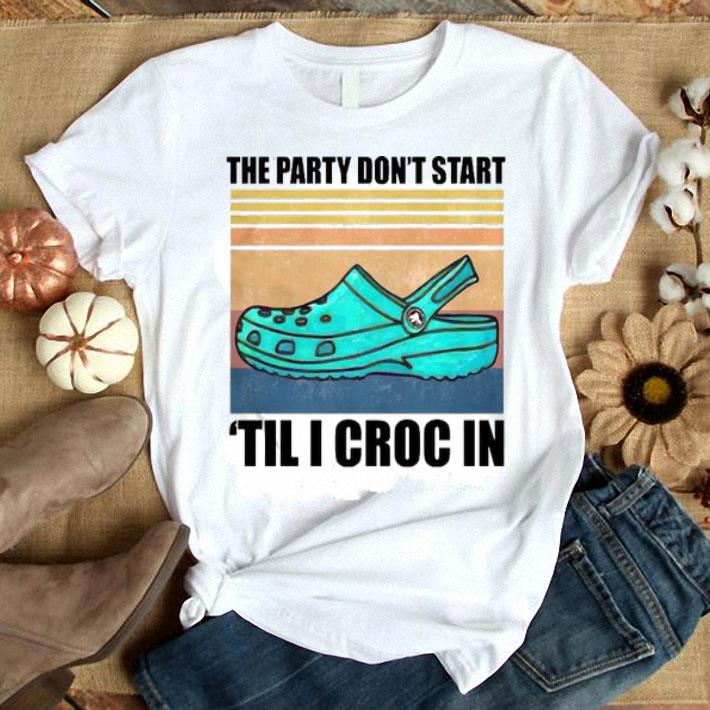 The Party Don’t Start Til I Croc In Vintage Shirt