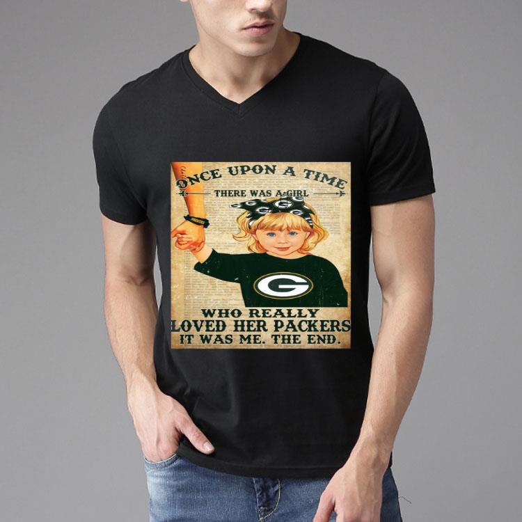 Once Upon A Time There Was A Girl Who Really Loved Her Packers It Was Me.png Shirt