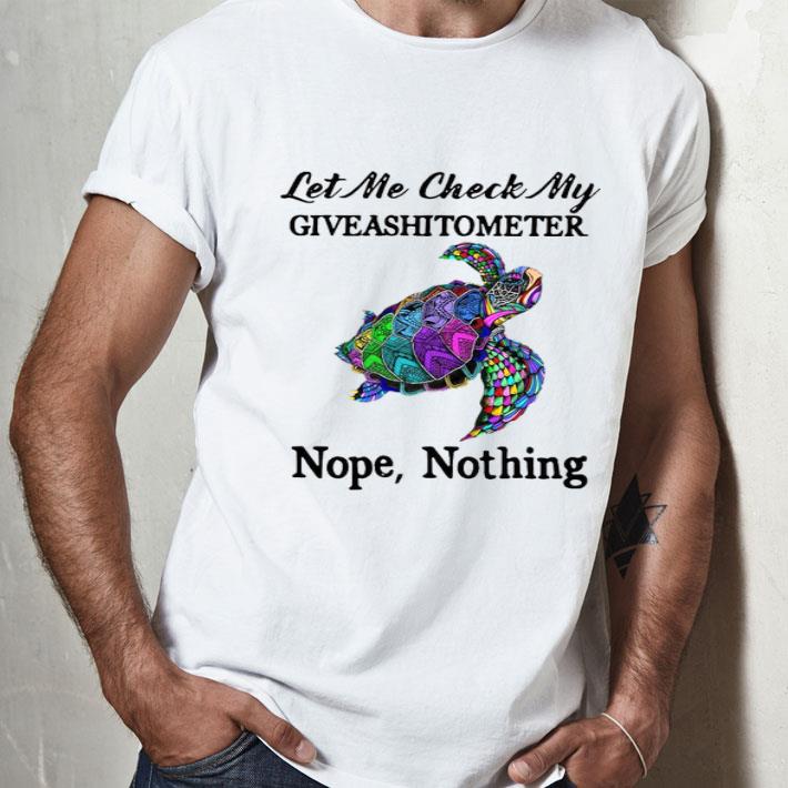 Turtle Let Me Check My Giveashitometer Nope Nothing.png Shirt