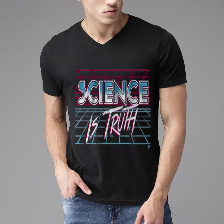 Science Is Truth Shirt