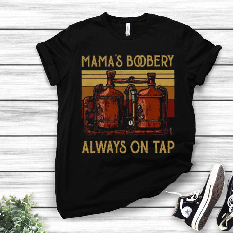 Mama’s Boobery Always On Tap Vintage Shirt