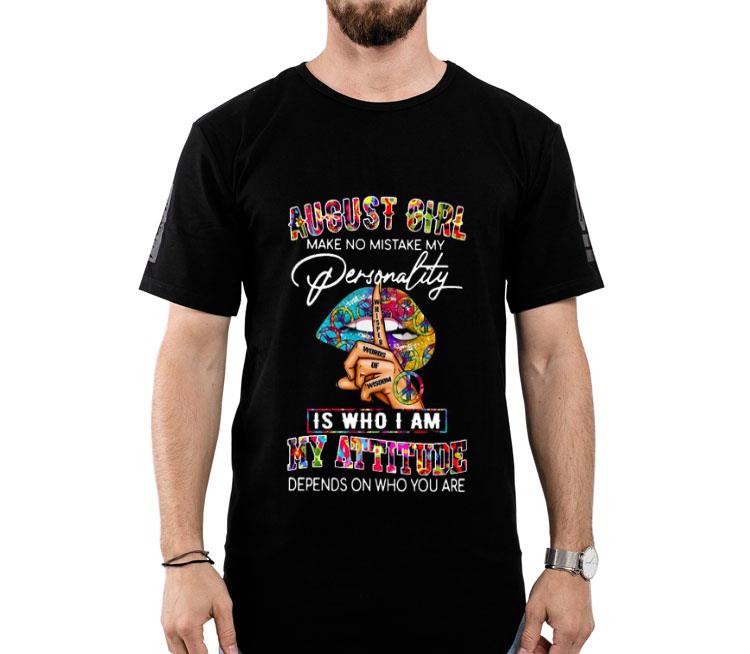 Peace Lips August Girl Make No Mistake My Personality Is Who I Am Shirt