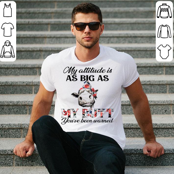 My Attitude Is As Big As My Butt You’ve Been Warned Heifer Bow Shirt