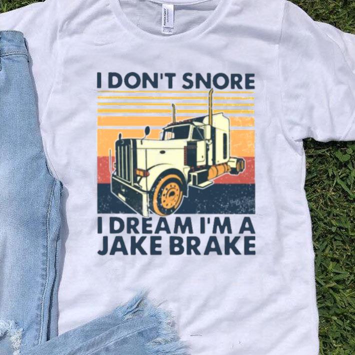 I Don’t Snore I Dream I’m A Jake Brake Vintage Shirt