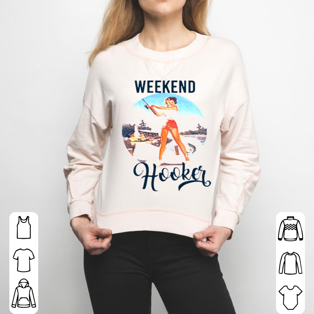 Fishing Weekend Hooker Shirt