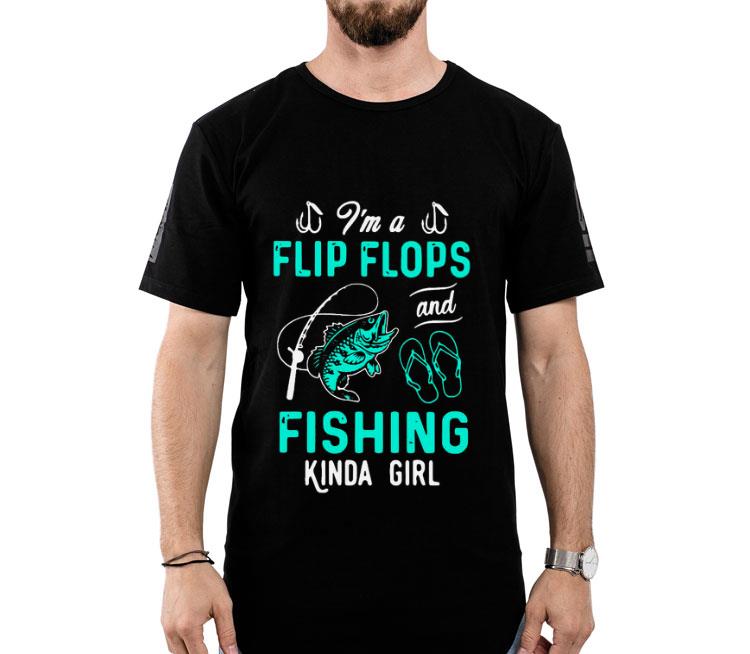 I’m A Flip Flops And Fishing Kinda Girl Shirt