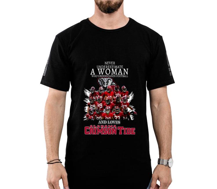 Never Underestimate A Woman Who Understands Football And Loves Alabama Crimson Tide Shirt