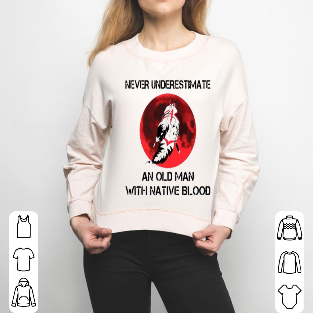 Blood Moon Never Underestimate And Old Man With Native Blood Shirt