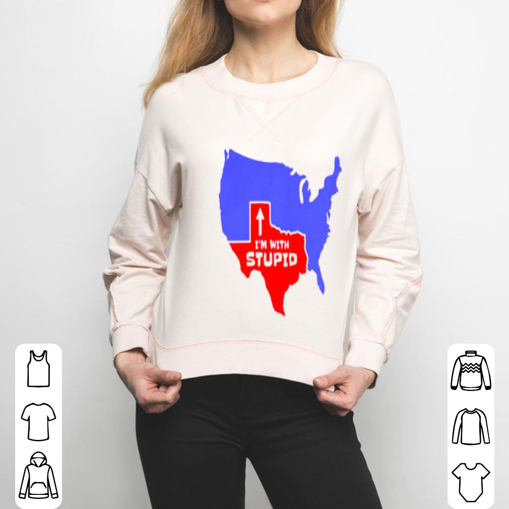 I’m With Stupid Texas Shirt
