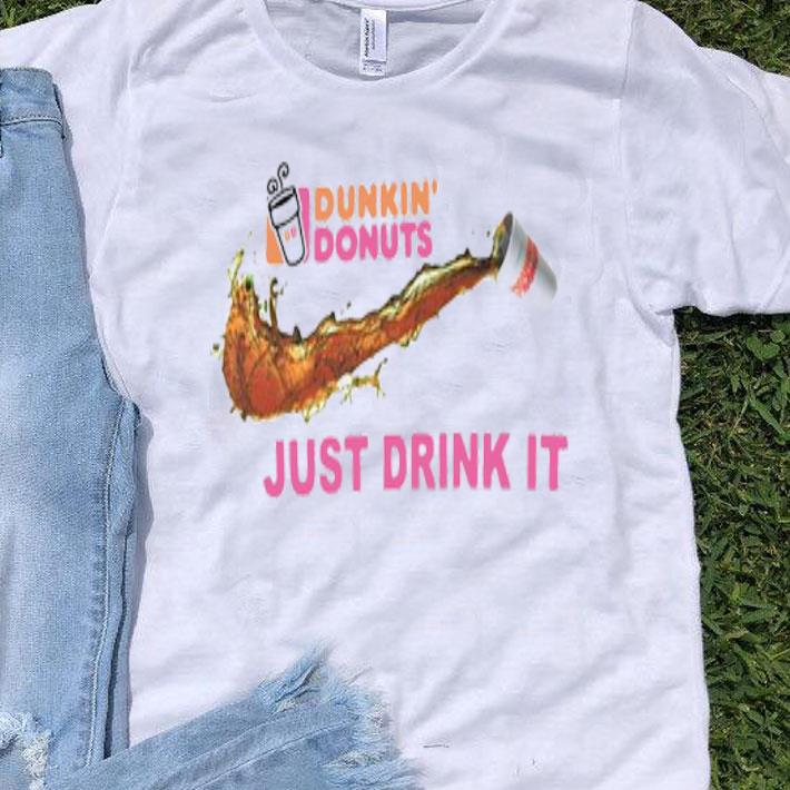 Dunkin’ Donuts Just Drink It Shirt