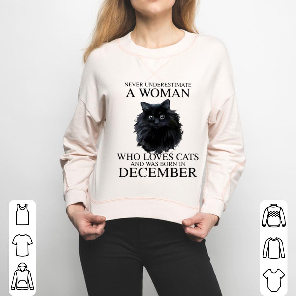 Never Underestimate A Woman Who Loves Cats And Was Born In December Shirt