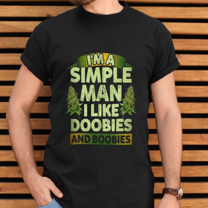 Weeds I’m A Simple Man I Like Doobies And Boobies Shirt