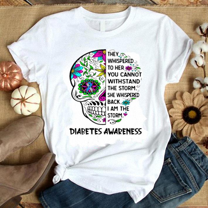 Diabetes Awareness Skull They Whispered To Her You Cannot Withstand Shirt