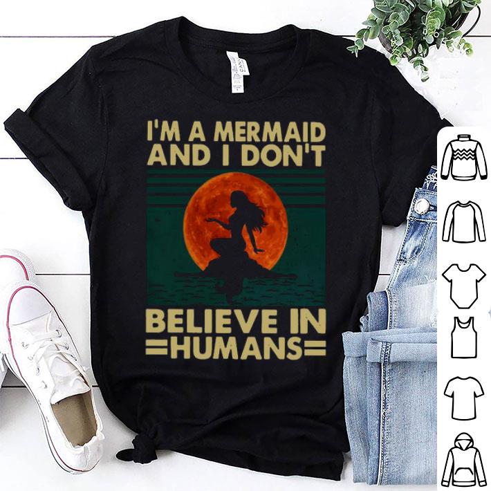 I’m A Mermaid And I Don’t Believe In Humans Because People Hurt Me Shirt