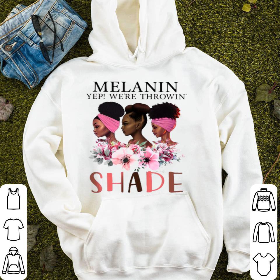 Black Queen Melanin Yep We’re Throw’ Shade Shirt