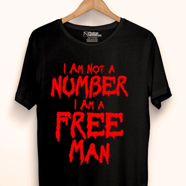 Blood I Am Not A Number I Am A Free Man Shirt