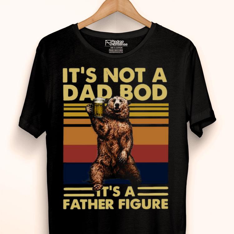 Beer It’s Not A Dad Bod It’s A Father Figure Vintage Shirt