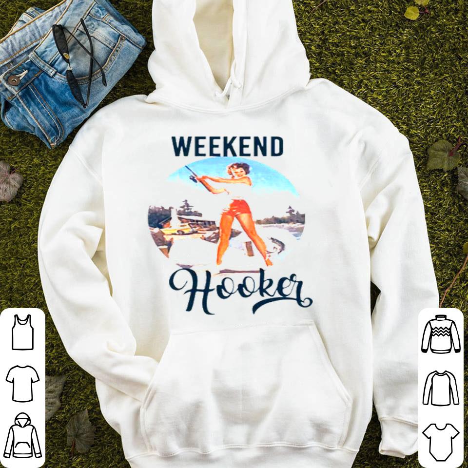 Fishing Weekend Hooker Shirt